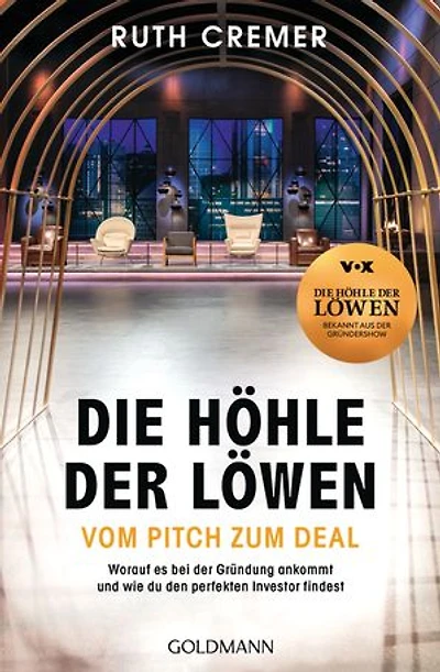 „Die Höhle der Löwen“ Vom Pitch zum Deal: Worauf es bei der Gründung ankommt und wie du den perfekten Investor findest
