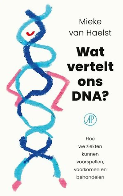 Wat vertelt ons DNA?: Hoe we ziekten kunnen voorspellen, voorkomen en behandelen