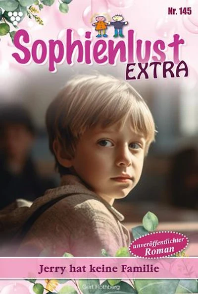 Jerry hat keine Familie: Sophienlust Extra 145 – Familienroman