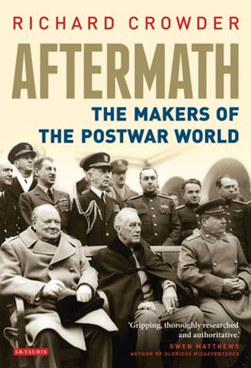 Aftermath: the Makers of Postwar World