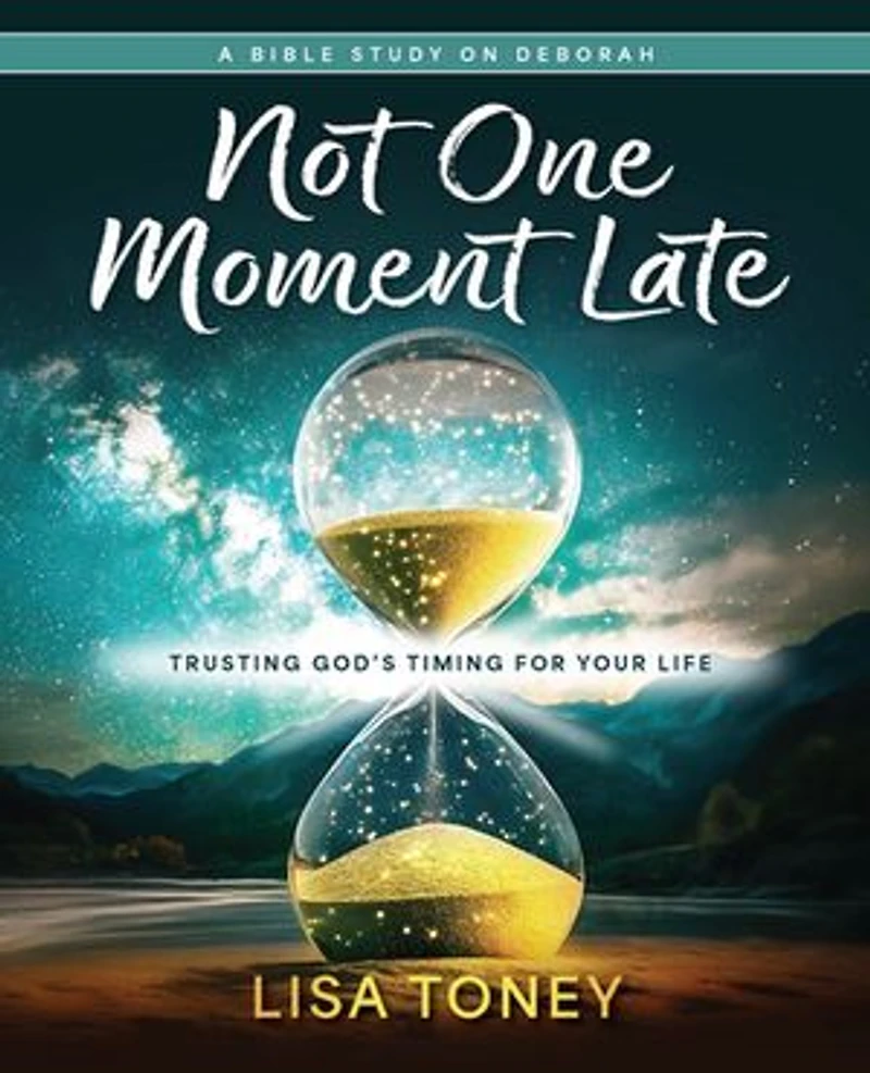 Not One Moment Late Women's Bible Study Participant Workbook: Trusting God’s Timing for Your Life (A On Deborah)