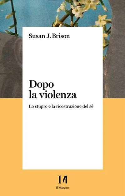 Dopo la violenza: Lo stupro e la ricostruzione del sé
