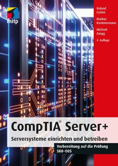 CompTIA Server+: Serversysteme einrichten und betreiben.Vorbereitung auf die Prüfung SKO-005