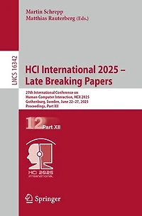 HCI International 2025 - Late Breaking Papers: 27th Conference on Human-Computer Interaction, HCII 2025, Gothenburg, Sweden, June 22-27, Proceedings, Part XII