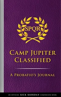 The Trials of Apollo: Camp Jupiter Classified-An Official Rick Riordan Companion Book: A Probatio's Journal