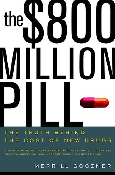 The $800 Million Pill: The Truth behind the Cost of New Drugs