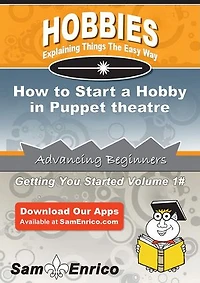 How to Start a Hobby in Puppet theatre