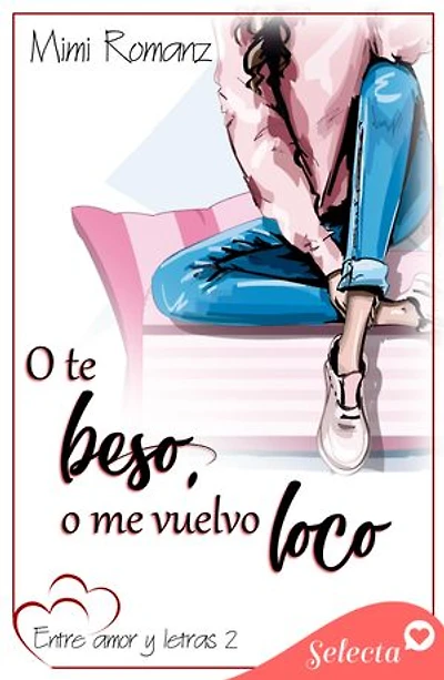 O te beso, o me vuelvo loco (Entre amor y letras 2)