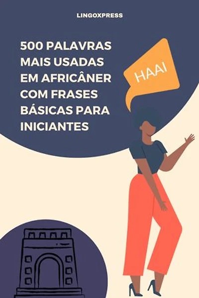 500 Palavras Mais Usadas em Africâner com Frases Básicas para Iniciantes
