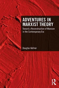 Adventures Marxist Theory: Toward a Reconstruction of Marxism the Contemporary Era