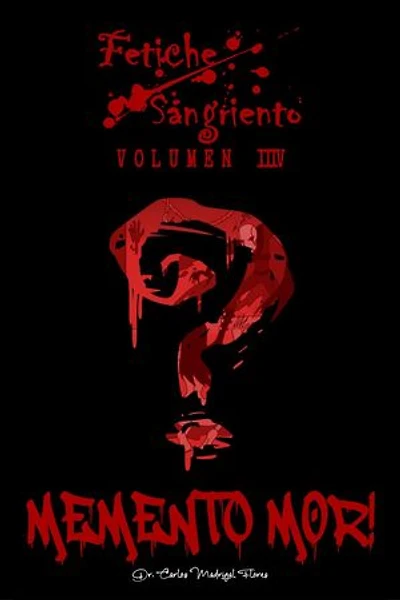 Fetiche Sangriento: Memento Mor!: Legado de Sangre, #4