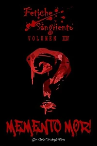 Fetiche Sangriento: Memento Mor!: Legado de Sangre, #4