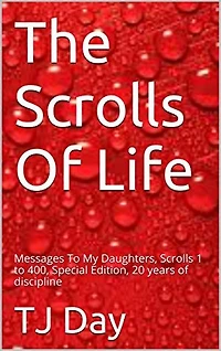 The Scrolls Of Life: Messages To My Daughters