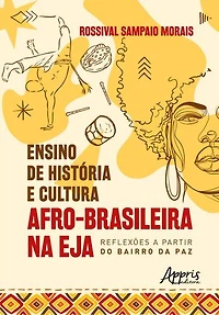 Ensino de História e Cultura Afro-Brasileira na EJA: Reflexões a Partir do Bairro da Paz