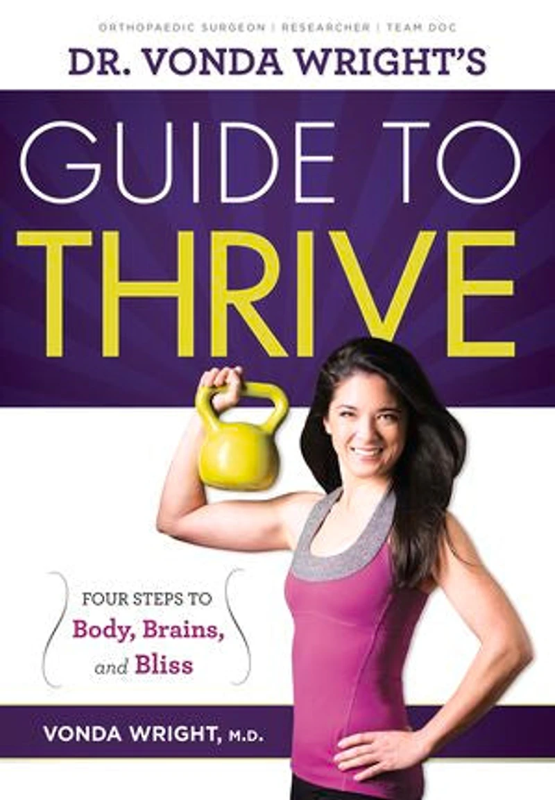 Dr. Vonda Wright's Guide To Thrive: 4 Steps Body, Brains, And Bliss