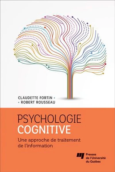 Psychologie cognitive: Une approche de traitement l'information