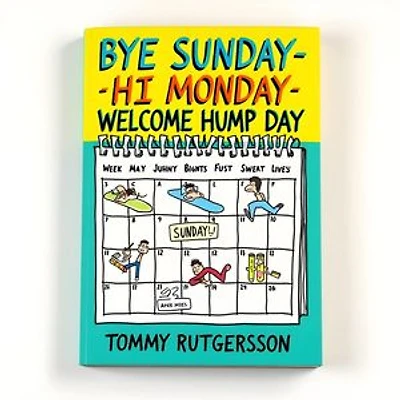 Bye Sunday - Hi Monday - Wellcome Hump Day