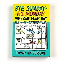Bye Sunday - Hi Monday - Wellcome Hump Day