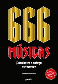 666 músicas para você bater a cabeça até morrer: um guia para os hinos do rock e do metal