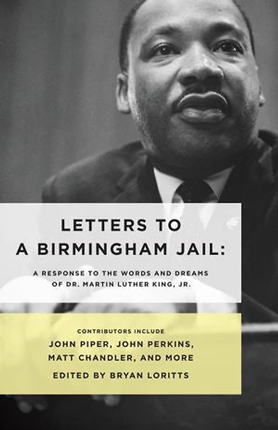 Letters to A Birmingham Jail: Response the Words and Dreams of Dr. Martin Luther King, Jr.