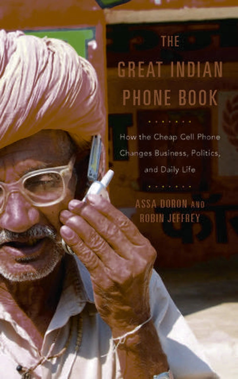 the Great Indian Phone Book: How Cheap Cell Changes Business, Politics, and Daily Life