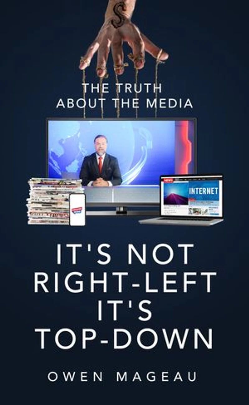 It's Not Right-Left, Top-Down: The Truth About Media