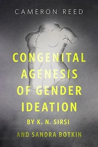 Congenital Agenesis of Gender Ideation by K.N. Sirsi and Sandra Botkin: A Tor Original