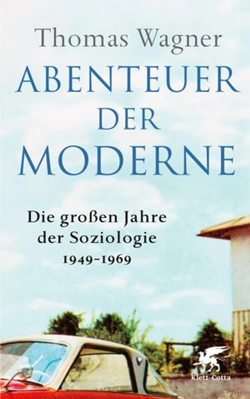 Abenteuer der Moderne: Die großen Jahre Soziologie 1949-1969 | 100 Beste Bücher des Jahres ZEIT