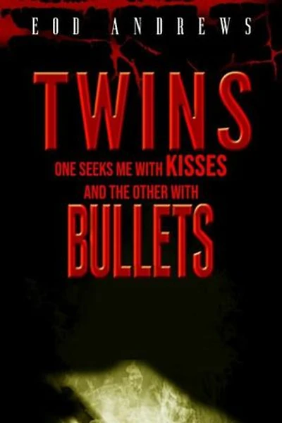 Twins One Seeks Me Kisses And The Other With Bullets