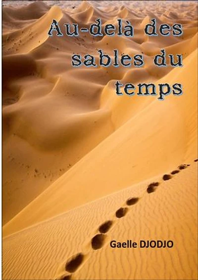 Au-delà des sables du temps: ’Voyages et Réflexions à travers les Éons’’