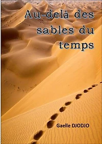 Au-delà des sables du temps: ’Voyages et Réflexions à travers les Éons’’