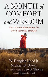 A Month of Comfort and Wisdom: Five-Minute Meditations for Fresh Spiritual Strength