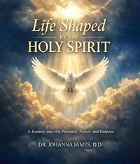 Life Shaped By The Holy Spirit