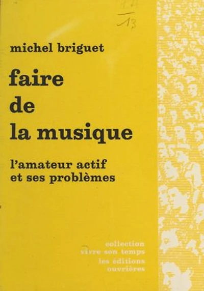 Faire de la musique: L'amateur actif et ses problèmes