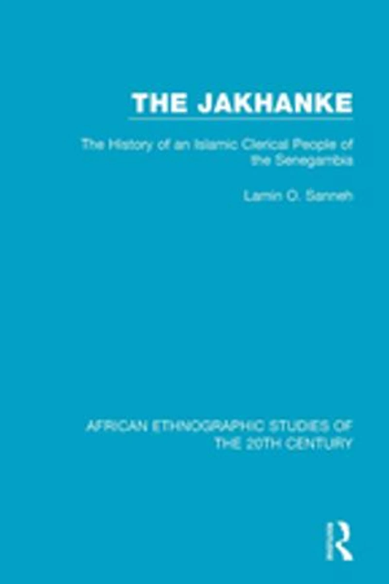 the Jakhanke: History of an Islamic Clerical People Senegambia