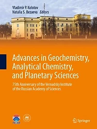 Advances Geochemistry, Analytical Chemistry, and Planetary Sciences: 75th Anniversary of the Vernadsky Institute Russian Academy Sciences