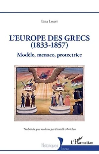 L’Europe des Grecs (1833-1857): Modèle, menace, protectrice