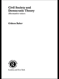 Civil Society and Democratic Theory: Alternative Voices