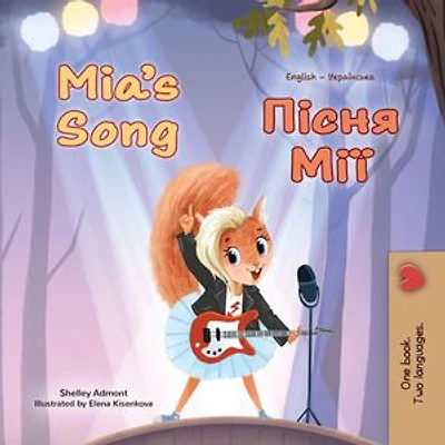 Mia’s Song Пісня Мії: English Ukrainian Bilingual Collection