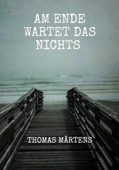 Am Ende wartet das Nichts