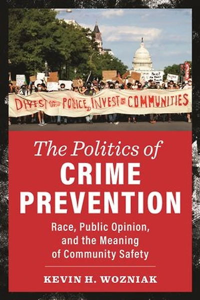 the Politics of Crime Prevention: Race, Public Opinion, and Meaning Community Safety