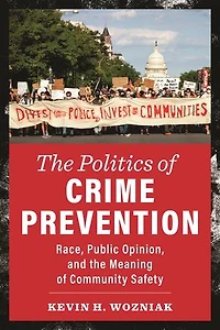 the Politics of Crime Prevention: Race, Public Opinion, and Meaning Community Safety