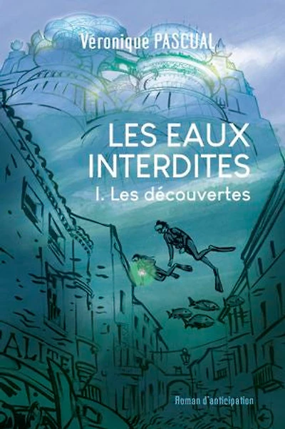Les Eaux interdites: Tome 1 Les découvertes