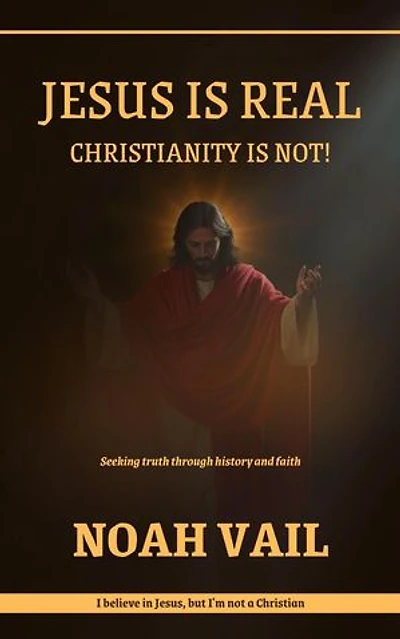 Jesus is Real, Christianity is Not