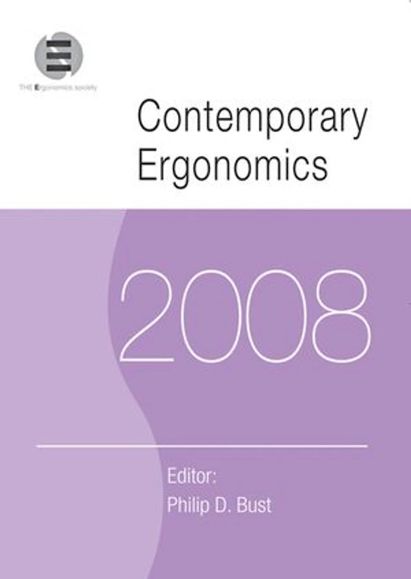Contemporary Ergonomics 2008: Proceedings of the International Conference on (CE2008), 1-3 April 2008, Nottingham, UK