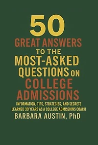 50 Great Answers to the Most-Asked Questions about College Admissions