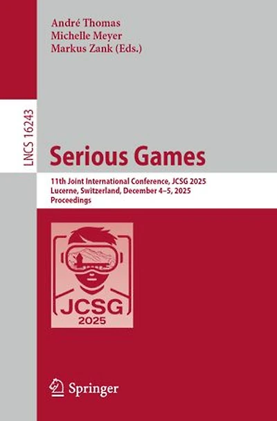Serious Games: 11th Joint International Conference, JCSG 2025, Lucerne, Switzerland, December 4-5, Proceedings