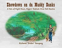 Showdown on da Muddy Banks: A Tale of Right Down, Rippin' Radical, River Rat Resolve