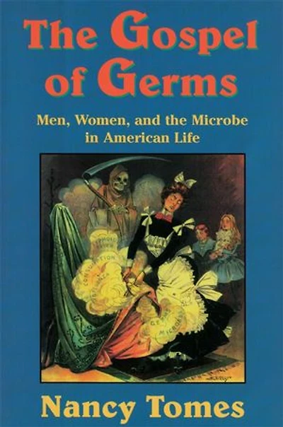 Gospel of Germs: Men, Women, and the Microbe American Life