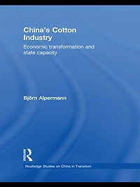 China's Cotton Industry: Economic Transformation And State Capacity